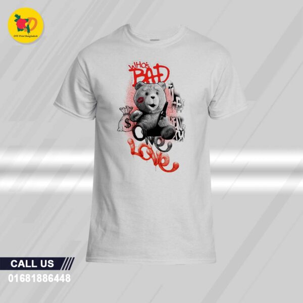 Whos Bad love T-shirt